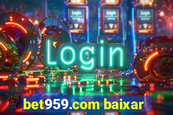 bet959.com baixar